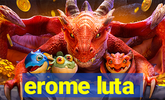 erome luta